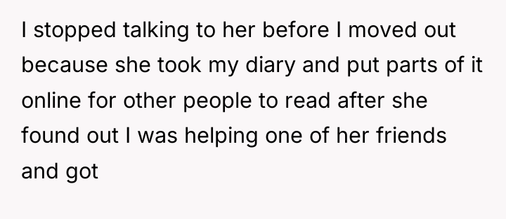I stopped talking to her before I moved out because...