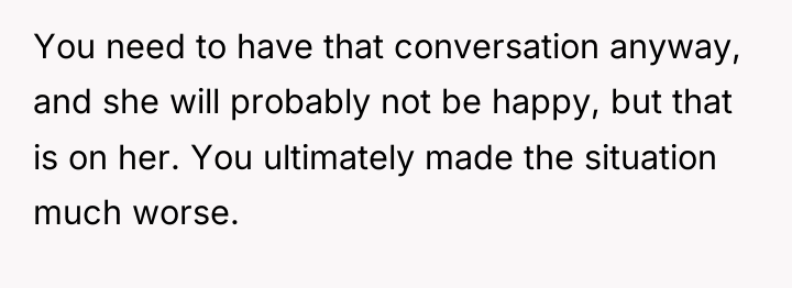 You need to have that conversation anyway, and she will...