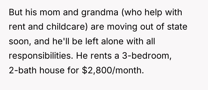 But his mom and grandma (who help with rent and...