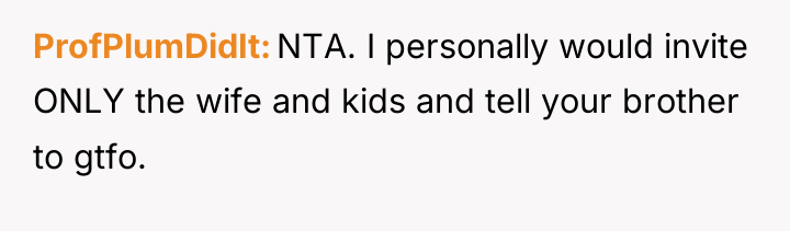 ProfPlumDidIt NTA. I personally would invite ONLY the wife and...