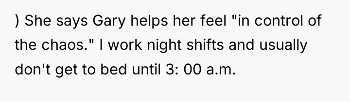 ) She says Gary helps her feel "in control of...