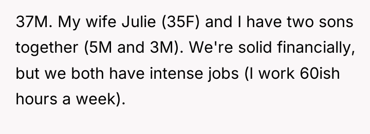 37M. My wife Julie (35F) and I have two sons...