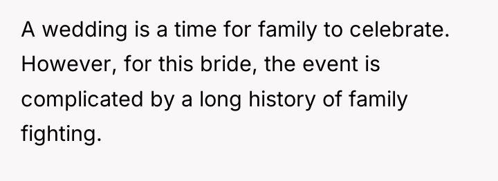 A wedding is a time for family to celebrate. However,...