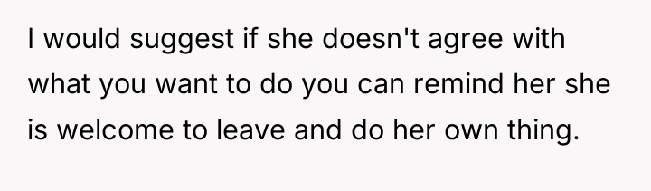 I would suggest if she doesn't agree with what you...
