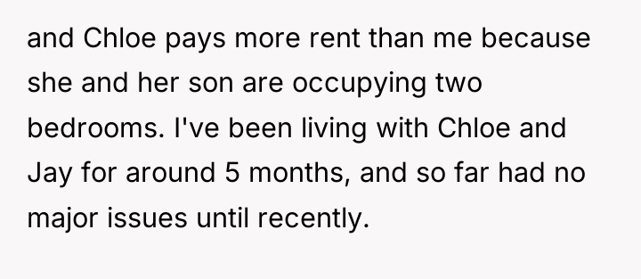 and Chloe pays more rent than me because she and...