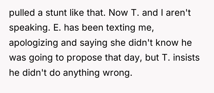 pulled a stunt like that. Now T. and I aren't...