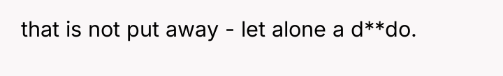 that is not put away - let alone a d**do.