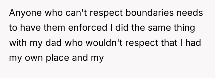 Anyone who can't respect boundaries needs to have them enforced...
