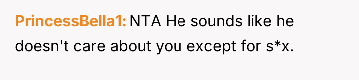 PrincessBella1 NTA He sounds like he doesn't care about you...