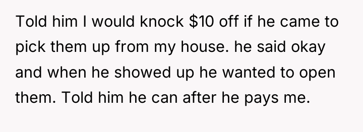 Told him I would knock $10 off if he came...