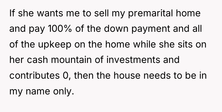 If she wants me to sell my premarital home and...