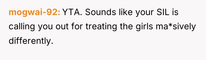 mogwai-92 YTA. Sounds like your SIL is calling you out...