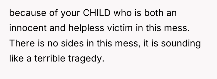 because of your CHILD who is both an innocent and...