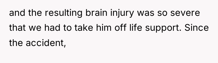 and the resulting brain injury was so severe that we...