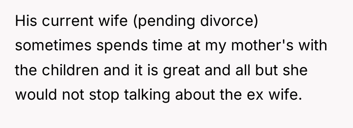 His current wife (pending divorce) sometimes spends time at my...