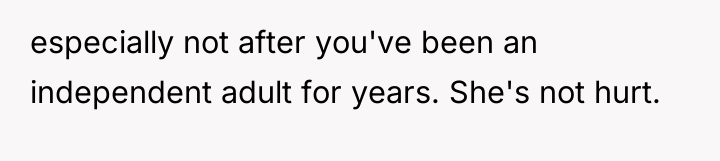 especially not after you've been an independent adult for years....