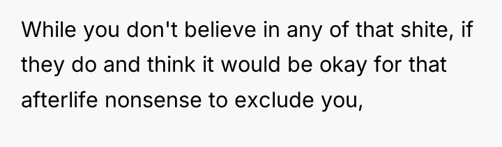 While you don't believe in any of that shite, if...