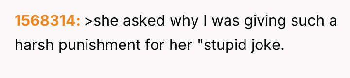 1568314 >she asked why I was giving such a harsh...