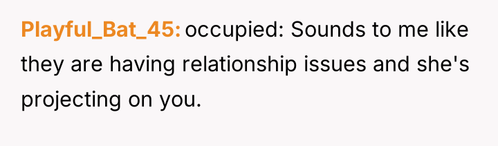 Playful_Bat_45 occupied: Sounds to me like they are having relationship...