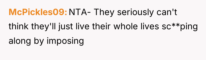 McPickles09 NTA- They seriously can't think they'll just live their...