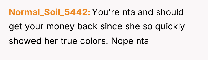 Normal_Soil_5442 You're nta and should get your money back since...