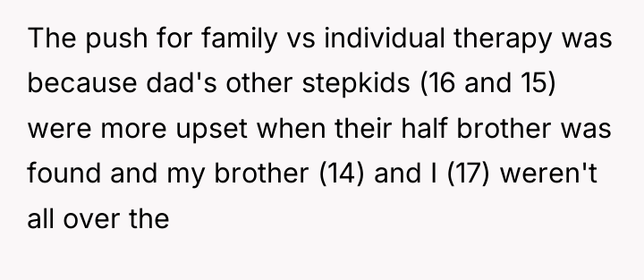 The push for family vs individual therapy was because dad's...