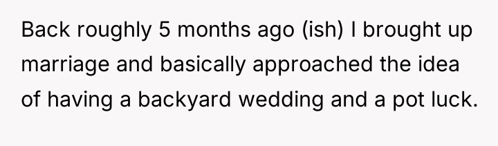 Back roughly 5 months ago (ish) I brought up marriage...