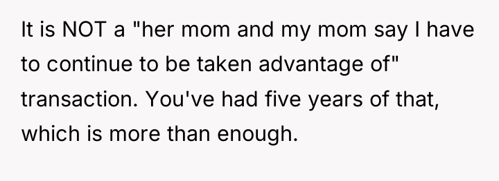 It is NOT a "her mom and my mom say...