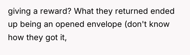 giving a reward? What they returned ended up being an...