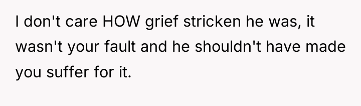 I don't care HOW grief stricken he was, it wasn't...