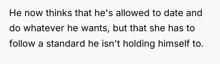 He now thinks that he's allowed to date and do...