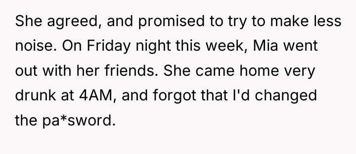 She agreed, and promised to try to make less noise....