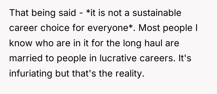 That being said - *it is not a sustainable career...