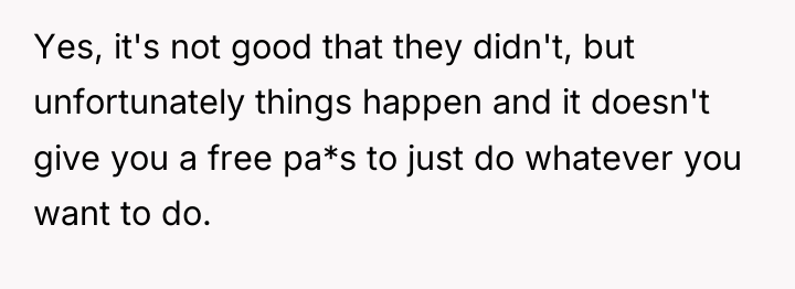 Yes, it's not good that they didn't, but unfortunately things...