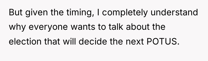 But given the timing, I completely understand why everyone wants...