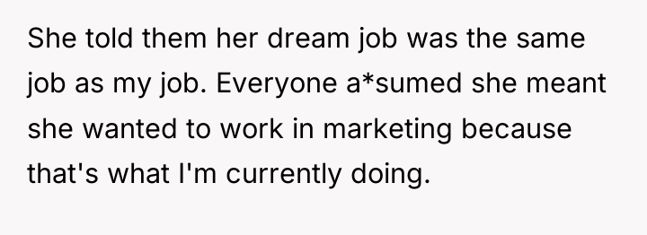 She told them her dream job was the same job...