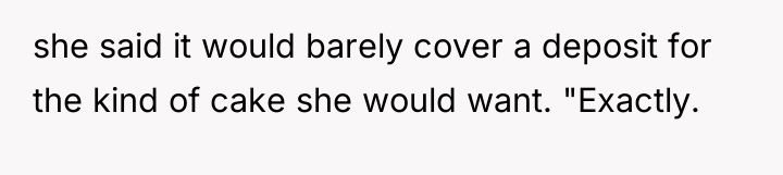 she said it would barely cover a deposit for the...
