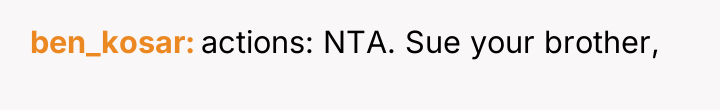 ben_kosar actions: NTA. Sue your brother,