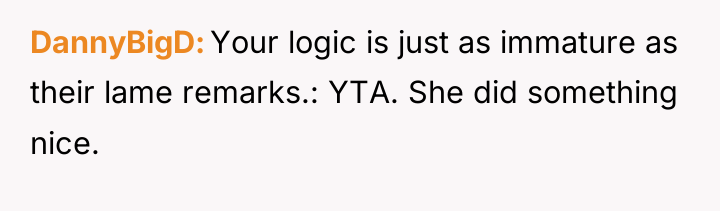 DannyBigD Your logic is just as immature as their lame...