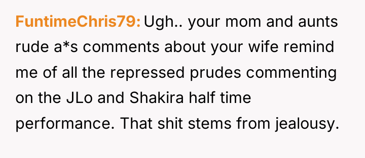 FuntimeChris79 Ugh.. your mom and aunts rude a*s comments about...