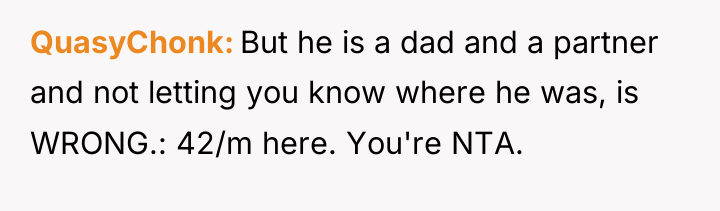 QuasyChonk But he is a dad and a partner and...