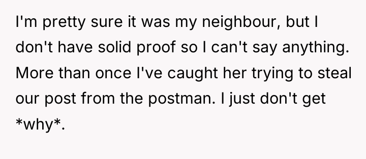 I'm pretty sure it was my neighbour, but I don't...