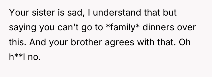 Your sister is sad, I understand that but saying you...