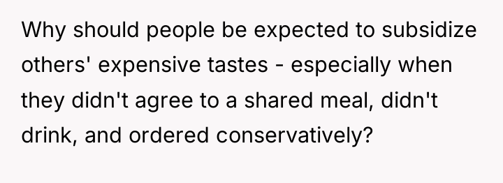 Why should people be expected to subsidize others' expensive tastes...