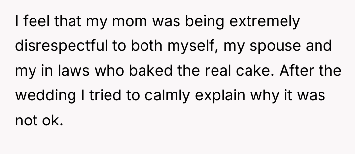 I feel that my mom was being extremely disrespectful to...