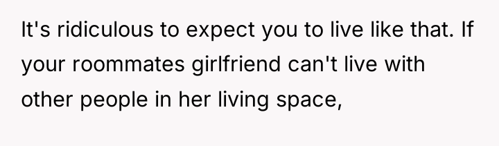 It's ridiculous to expect you to live like that. If...