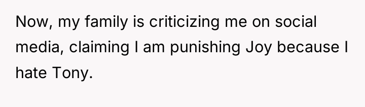 Now, my family is criticizing me on social media, claiming...