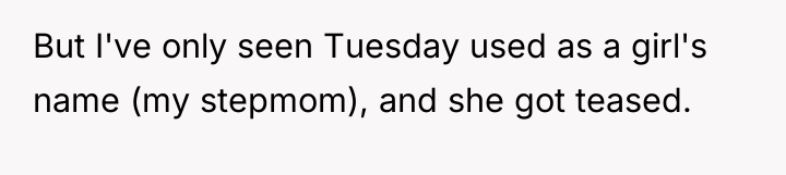 But I've only seen Tuesday used as a girl's name...