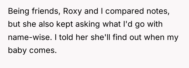 Being friends, Roxy and I compared notes, but she also...