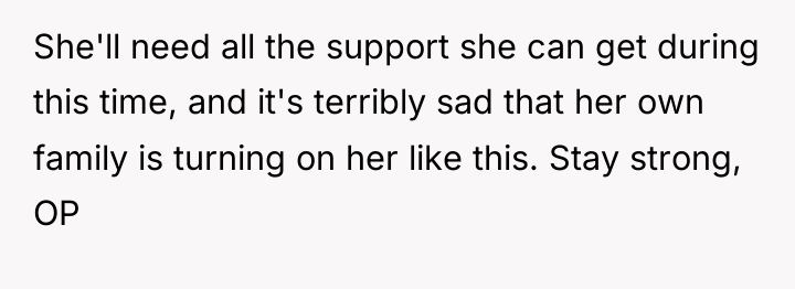 She'll need all the support she can get during this...